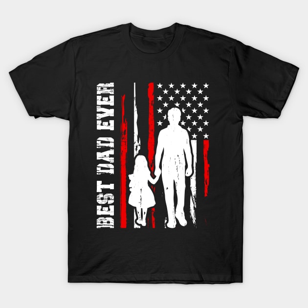 Best Dad Ever American Flag , Funny Sarcastic Dad T-Shirt by Shrtitude